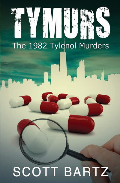 TYMURS: The 1982 Tylenol Murders (TYMURS, Book 1)