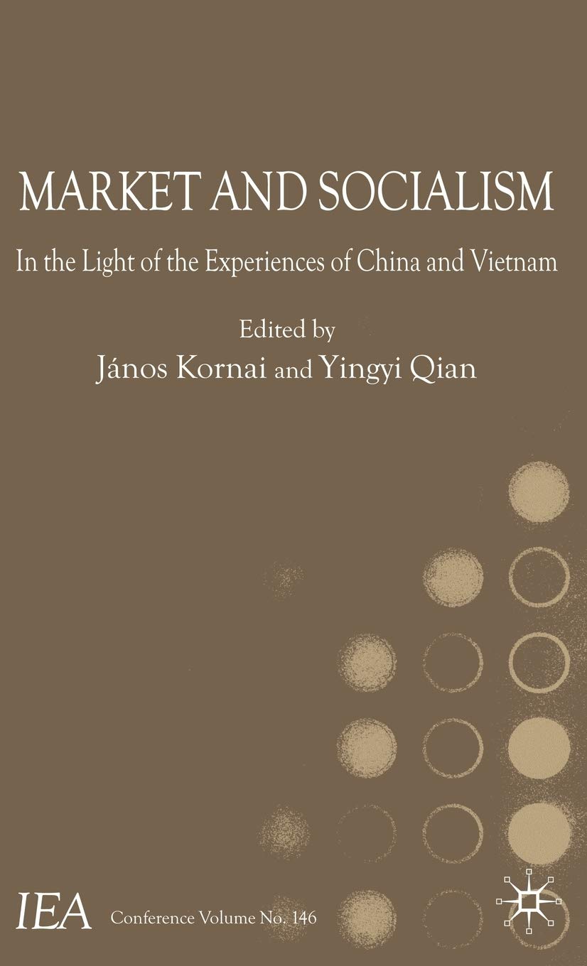 Market and Socialism: In the Light of the Experiences of China and Vietnam (International Economic Association Series)