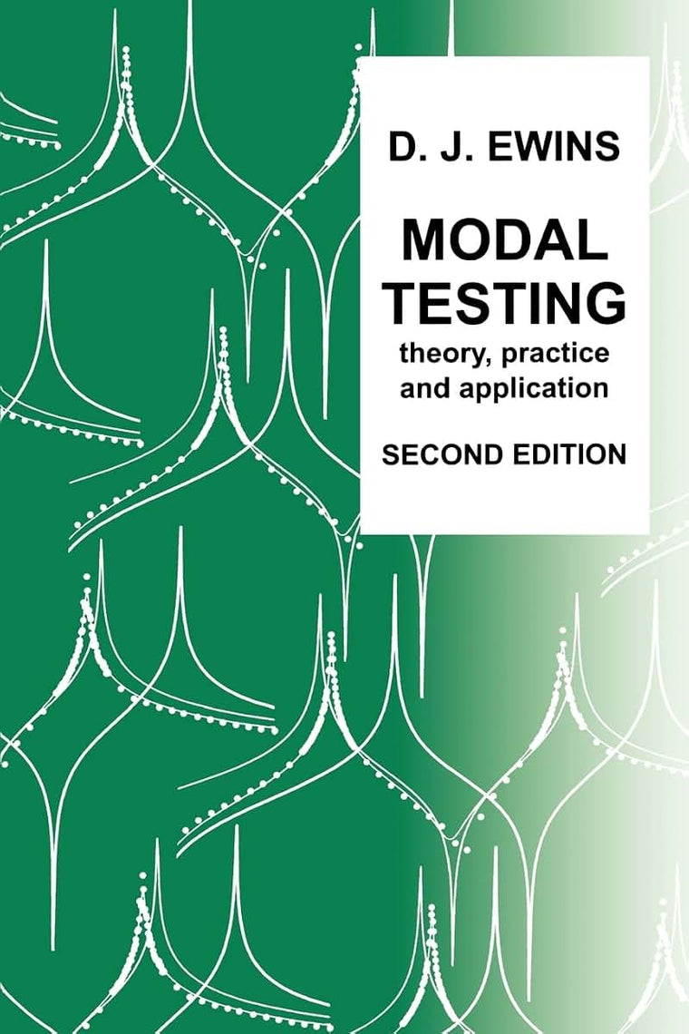 Modal Testing: Theory, Practice and Application (Mechanical Engineering Research Studies: Engineering Dynamics Series)
