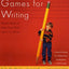 Games for Writing: Playful Ways to Help Your Child Learn to Write