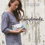 Handmade Style: 23 Must-Have Basics to Stitch, Use, and Wear