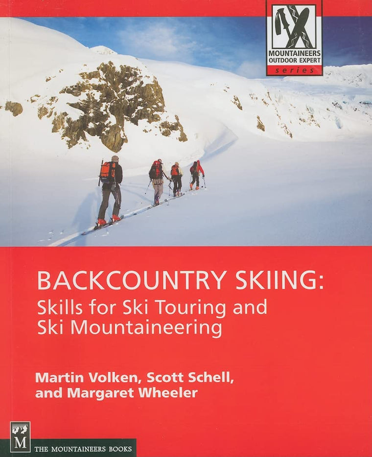 Backcountry Skiing: Skills for Ski Touring and Ski Mountaineering (Mountaineers Outdoor Expert)