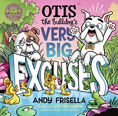 Otis the Bulldogs Very Big Excuses
