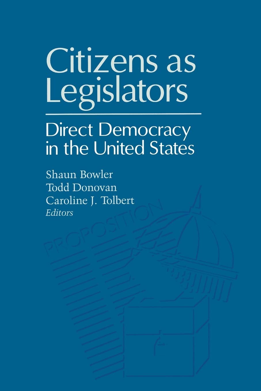 Citizens as Legislators: Direct Democracy in the Unites States (Parliaments and Legislatures Series)
