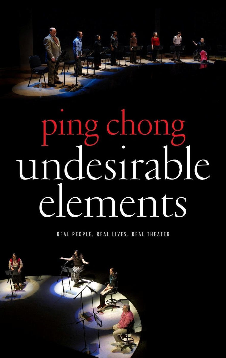 Undesirable Elements: Real People, Real Lives, Real Theater
