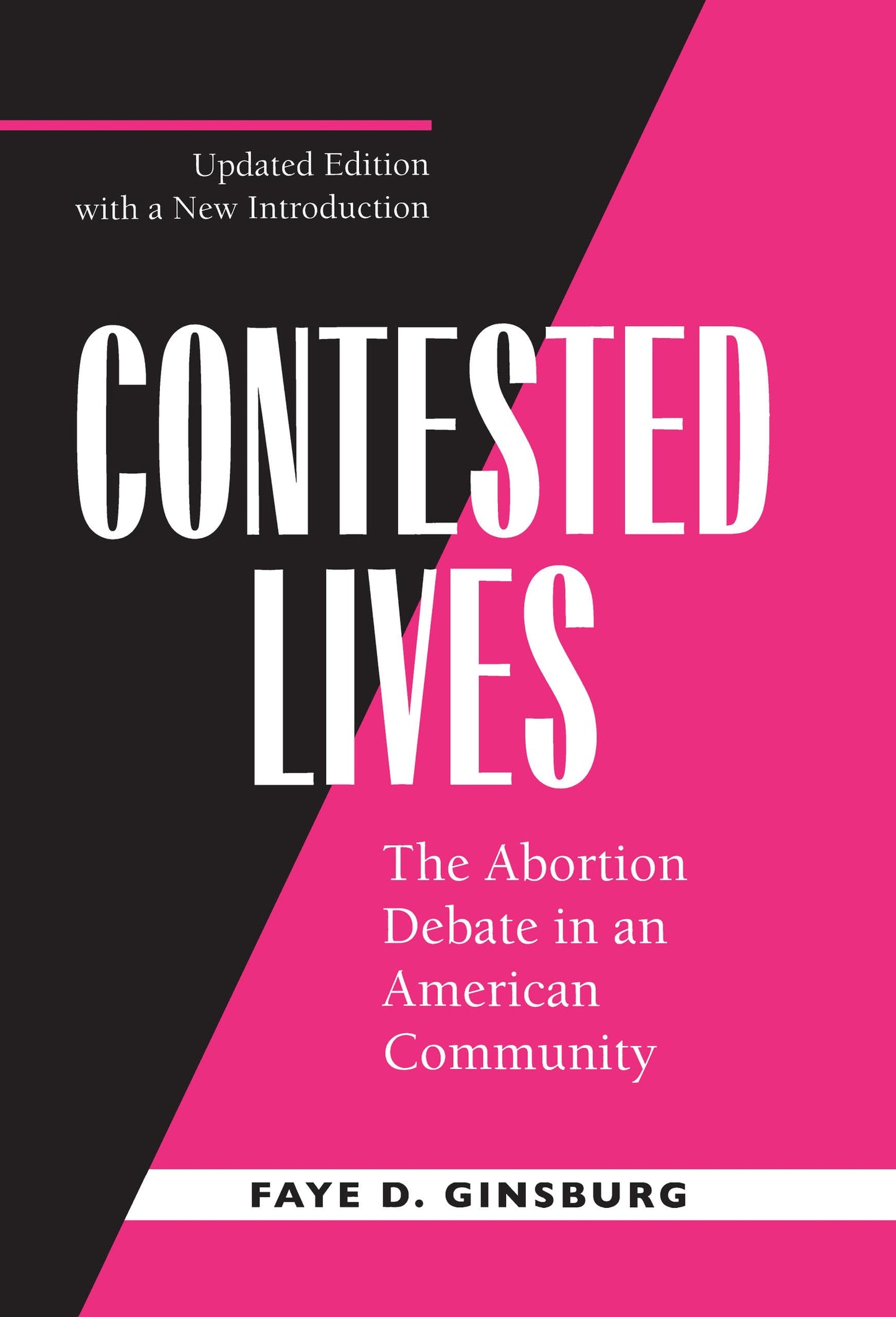 Contested Lives: The Abortion Debate in an American Community, Updated edition