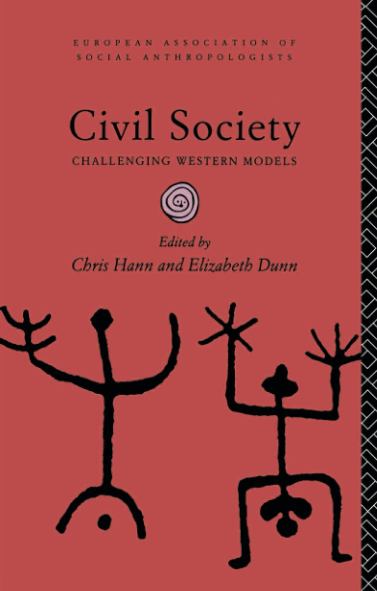 Civil Society: Challenging Western Models (European Association of Social Anthropologists)