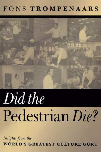 Did the Pedestrian Die?: Insights from the World's Greatest Culture Guru