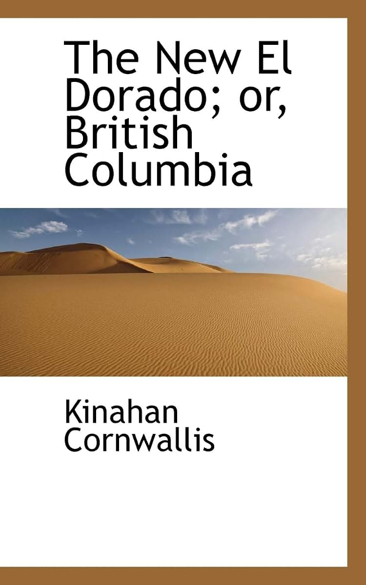 The New El Dorado; Or, British Columbia
