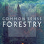 Common Sense Forestry (Books for Wiser Living from Mother Earth News)
