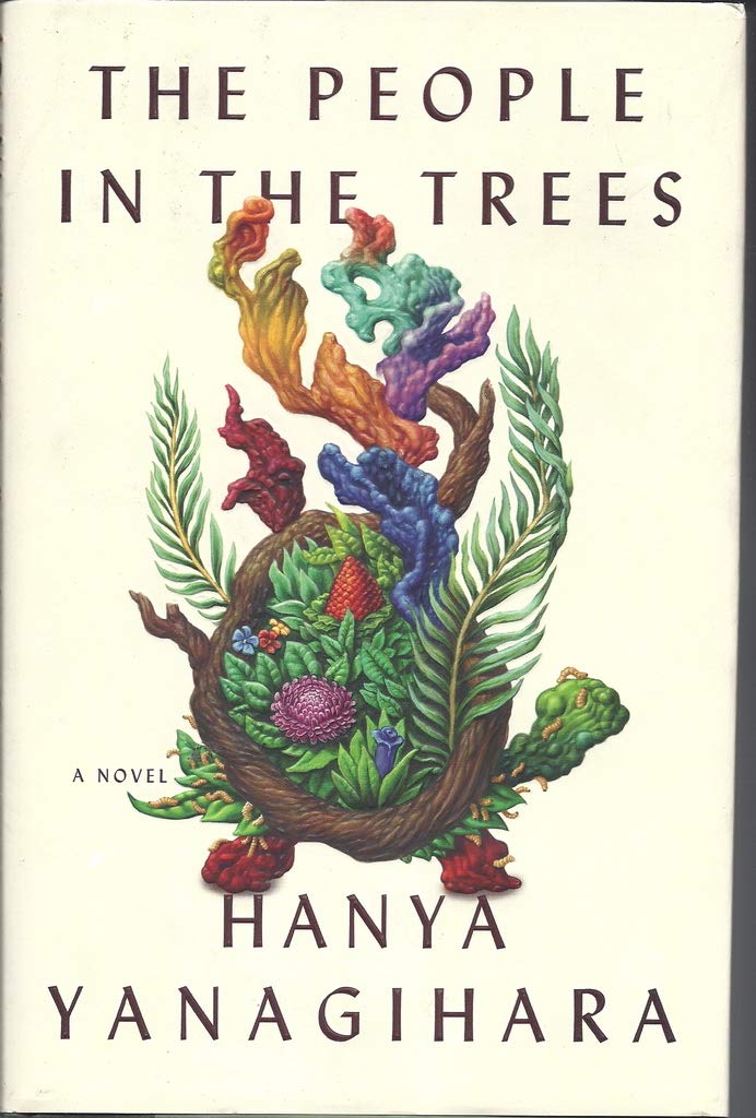The People in the Trees: A Novel by Yanagihara, Hanya