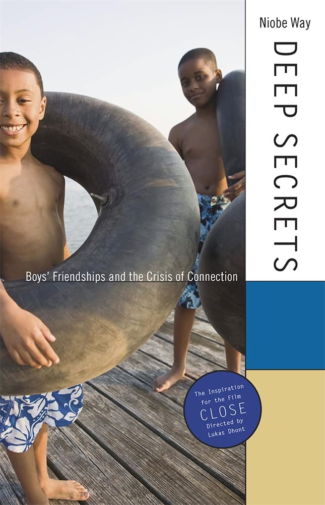 Deep Secrets: Boys Friendships and the Crisis of Connection