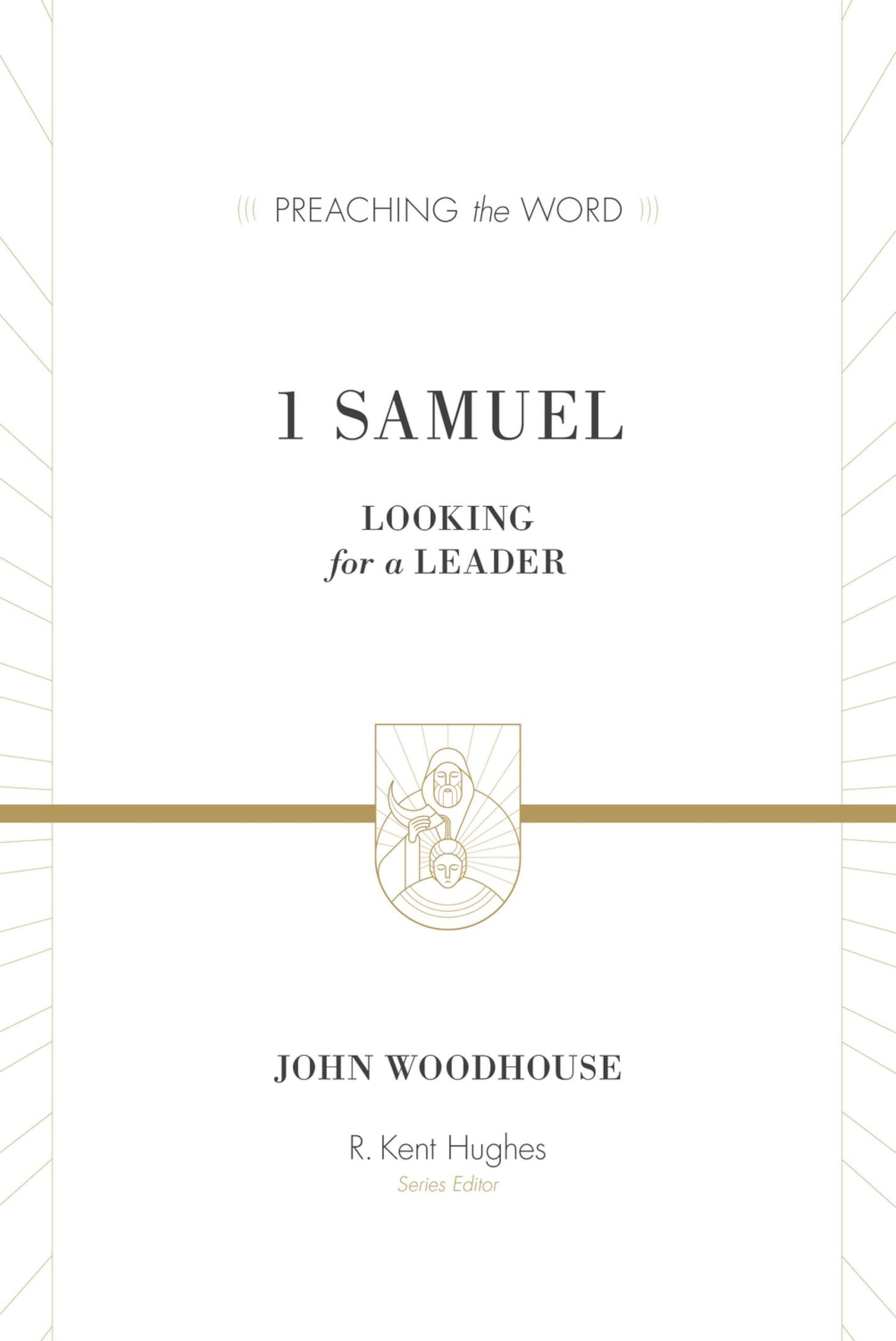 1 Samuel: Looking for a Leader (Preaching the Word)