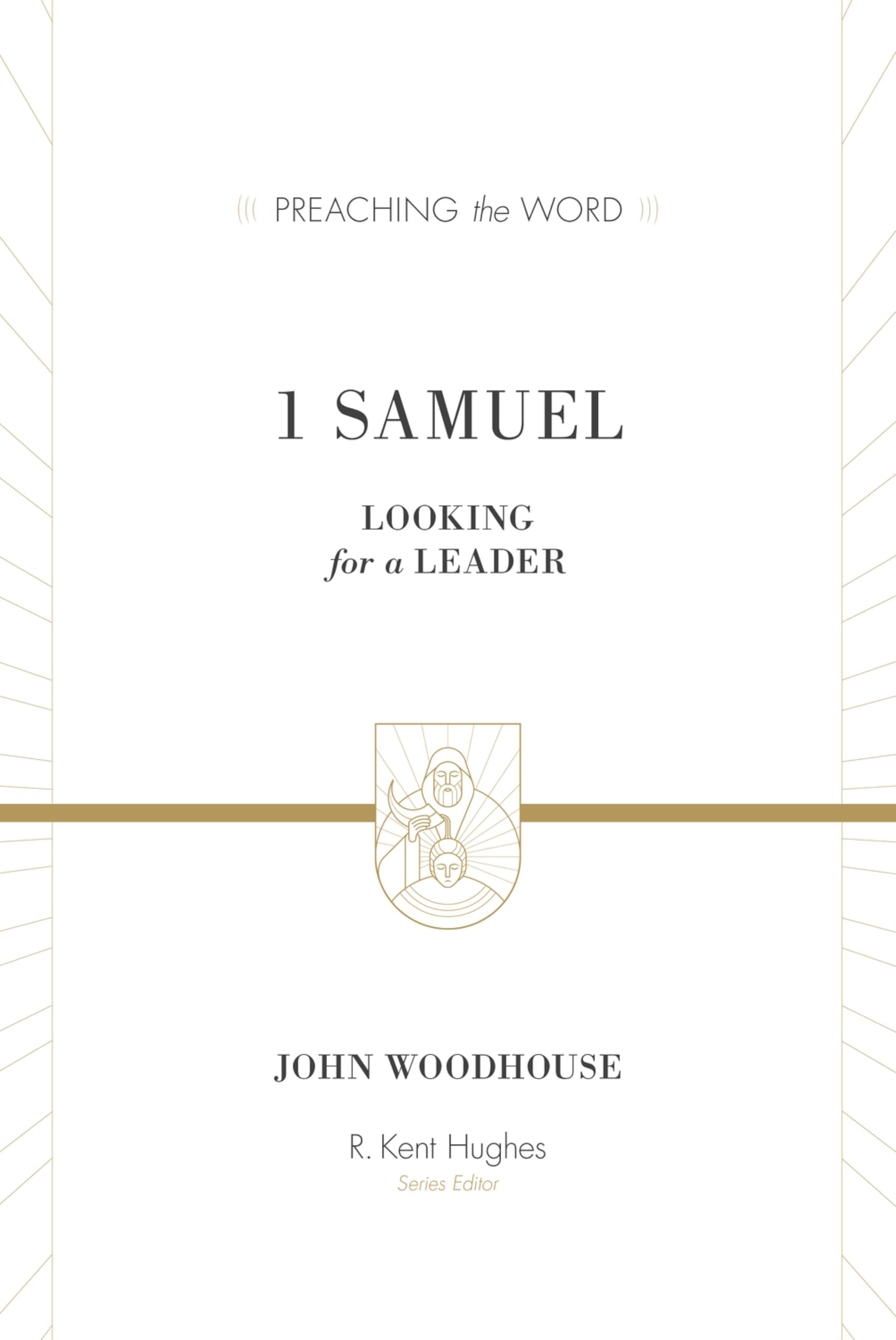1 Samuel: Looking for a Leader (Preaching the Word)
