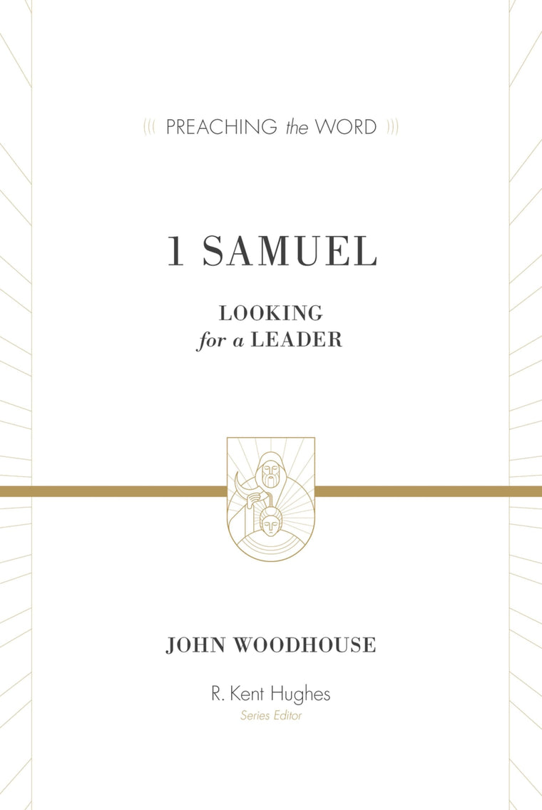 1 Samuel: Looking for a Leader (Preaching the Word)