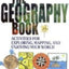 The Geography Book: Activities for Exploring, Mapping, and Enjoying Your World