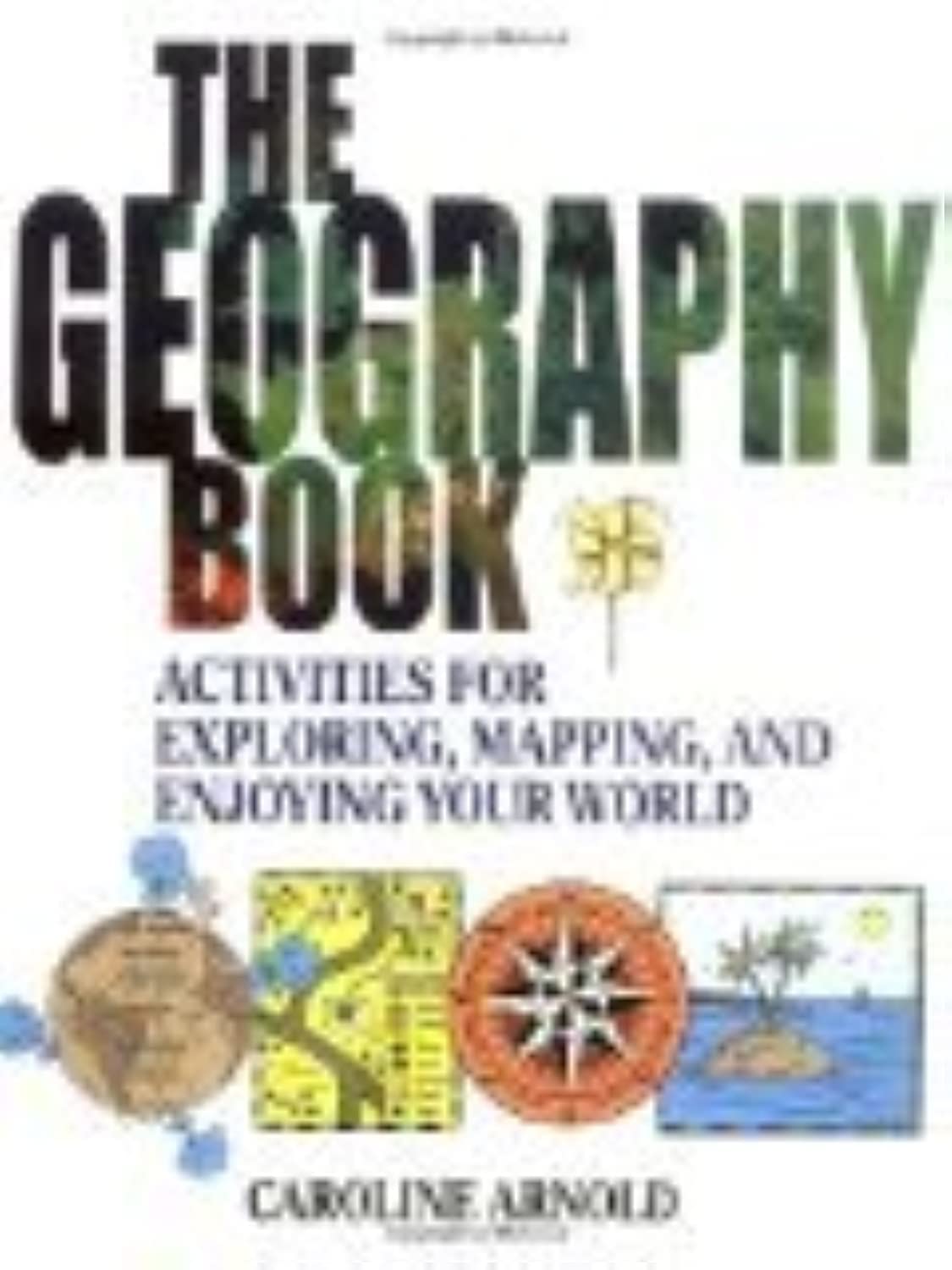 The Geography Book: Activities for Exploring, Mapping, and Enjoying Your World