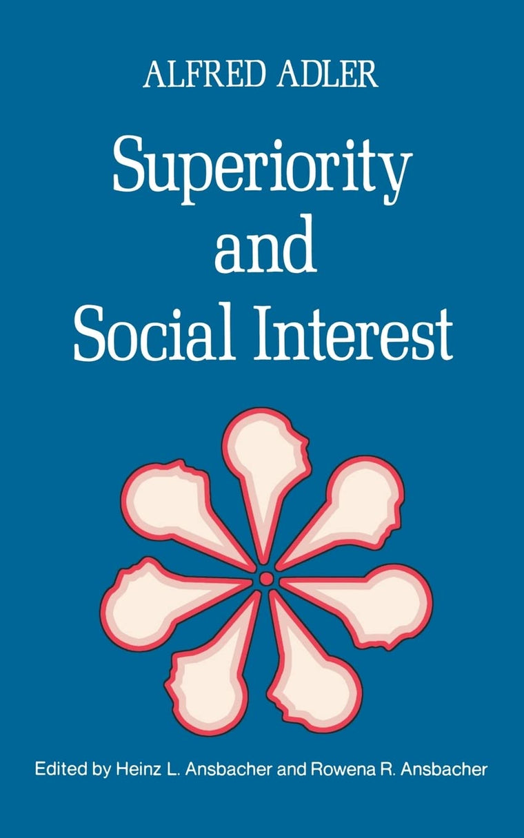 Superiority and Social Interest: A Collection of Later Writi