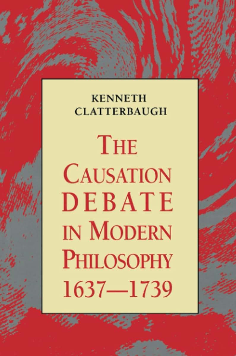 The Causation Debate in Modern Philosophy, 1637-1739