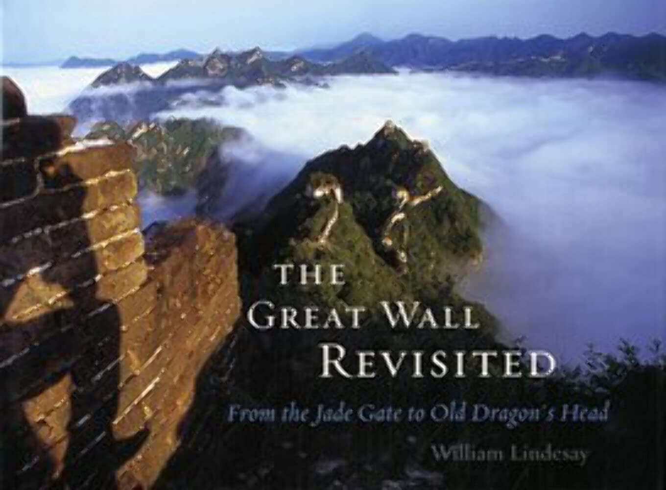 The Great Wall Revisited: From the Jade Gate to Old Dragon's Head