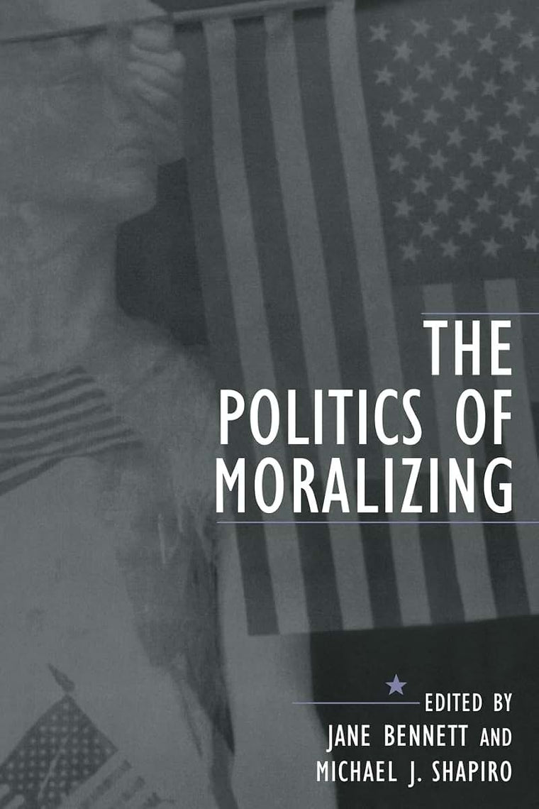 The Politics of Moralizing
