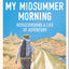 My Midsummer Morning: Rediscovering a Life of Adventure