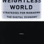 The Weightless World: Strategies for Managing the Digital Ec