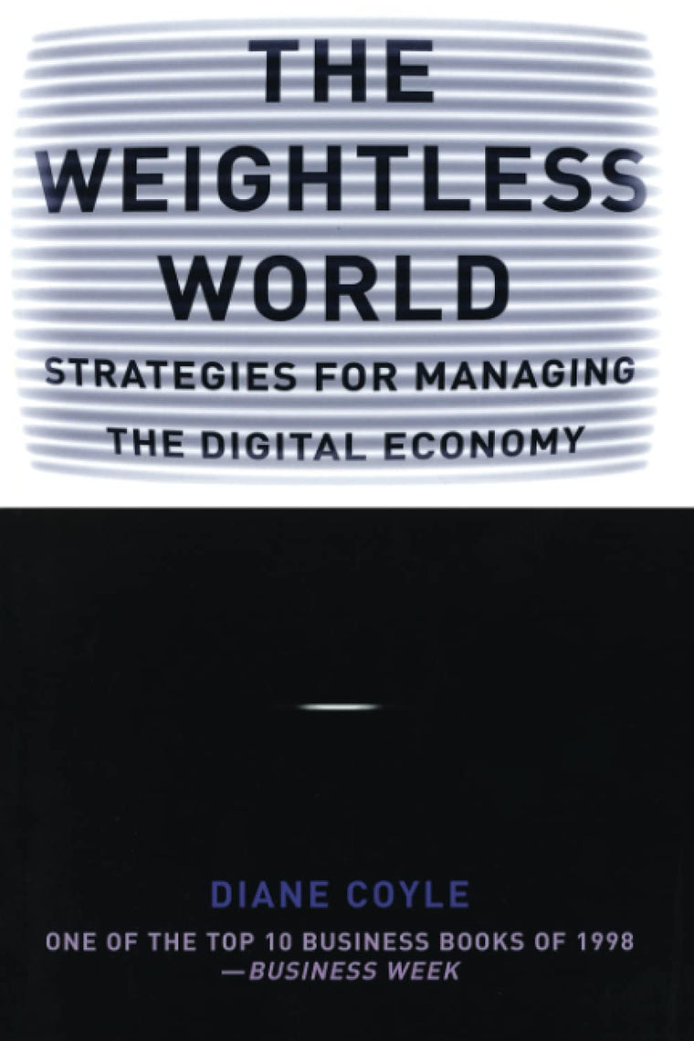 The Weightless World: Strategies for Managing the Digital Economy