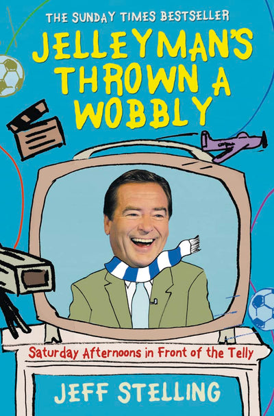 Jelleyman's Thrown a Wobbly: Saturday Afternoons in Front of the Telly