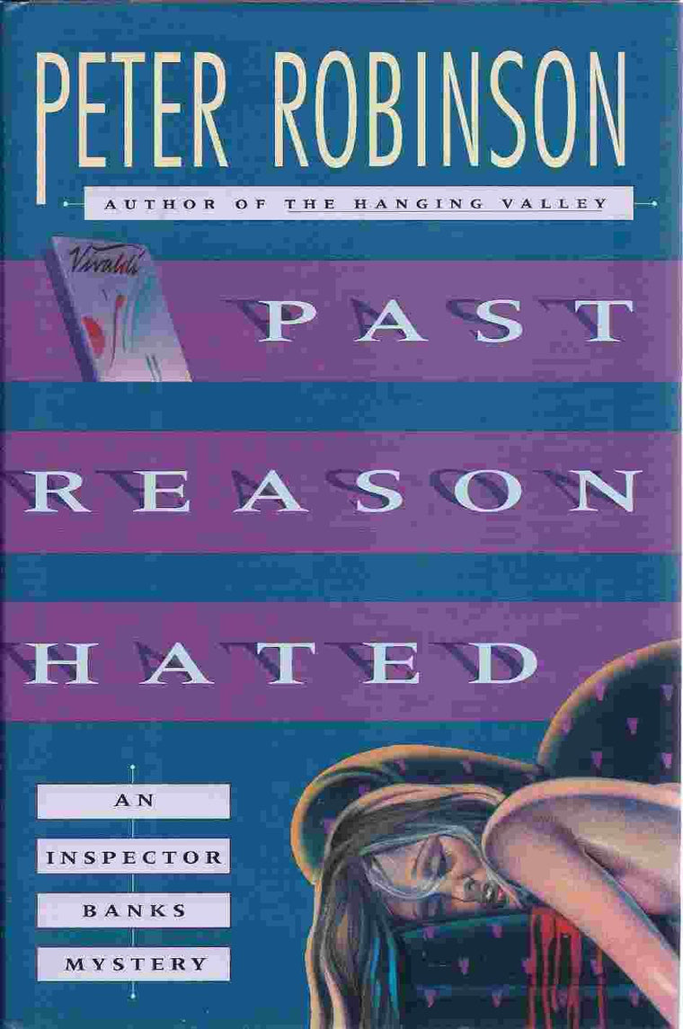 Past Reason Hated: An Inspector Banks Mystery by Robinson, P