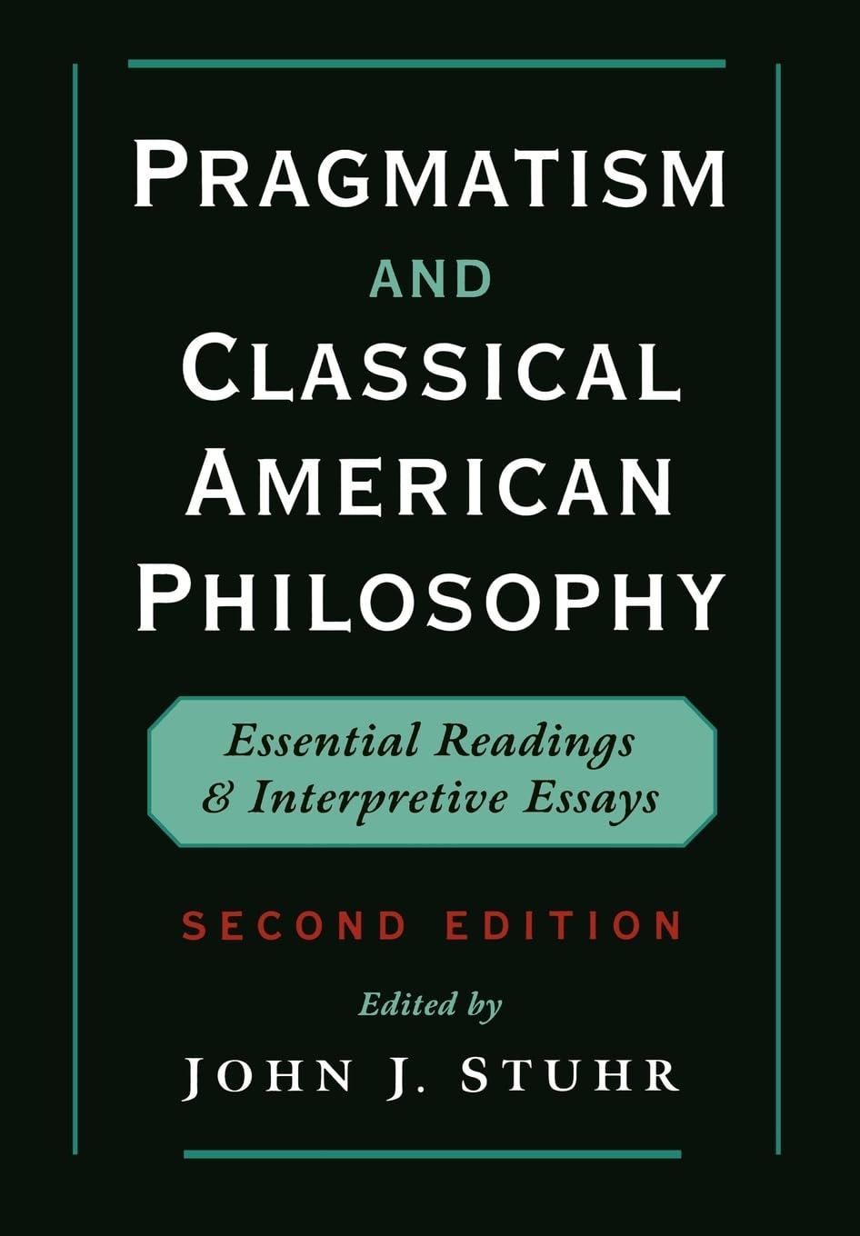 Pragmatism and Classical American Philosophy: Essential Read