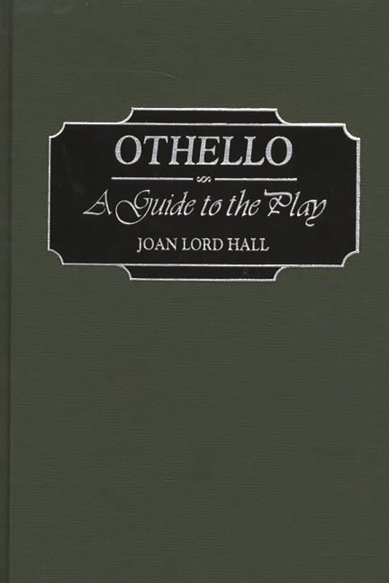 Othello: A Guide to the Play (Greenwood Guides to Shakespeare)
