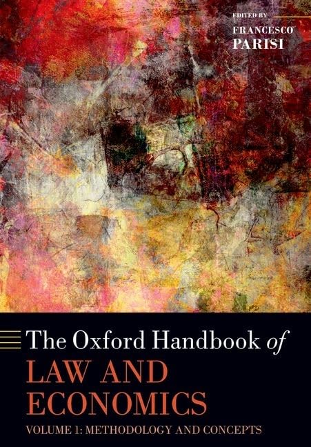 The Oxford Handbook of Law and Economics: Volume I: Methodology and Concepts (Oxford Handbooks)