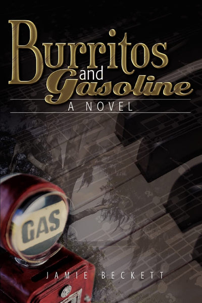 Burritos and Gasoline: A Novel