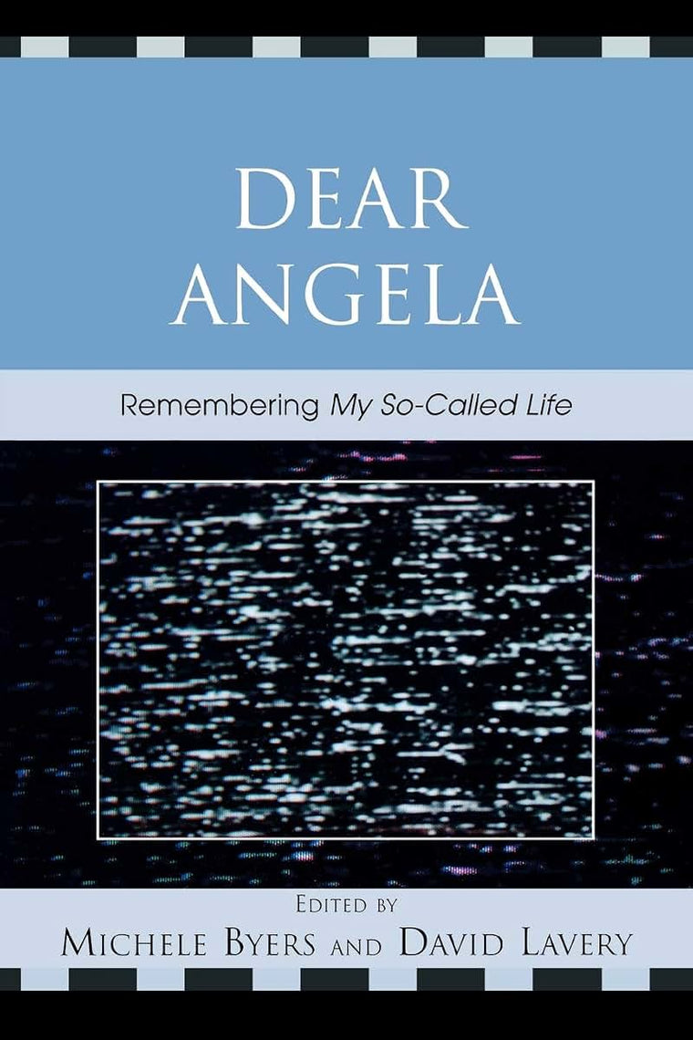 Dear Angela: Remembering My So-Called Life (Critical Studies in Television)