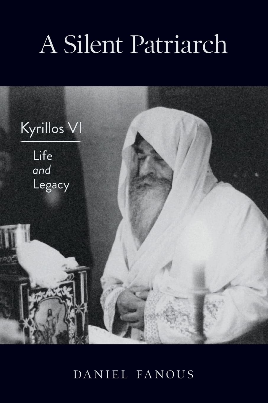 A Silent Patriarch: Kyrillos VI (1902-1971): Life and Legacy