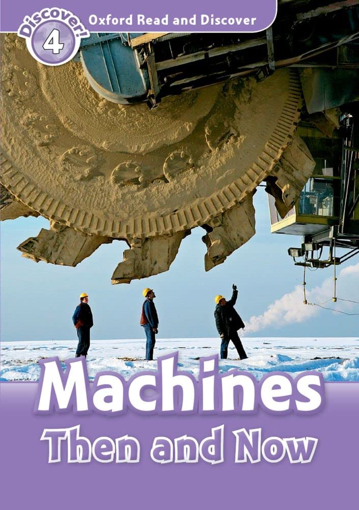 Oxford Read and Discover: Level 4: 750-Word VocabularyMachines Then and Now