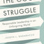 The Good Struggle: Responsible Leadership in an Unforgiving World