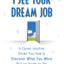I See Your Dream Job: A Career Intuitive Shows You How to Discover What You Were Put on Earth to Do