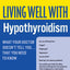 Living Well with Hypothyroidism: What Your Doctor Doesn't Tell You... That You Need to Know (Revised Edition)