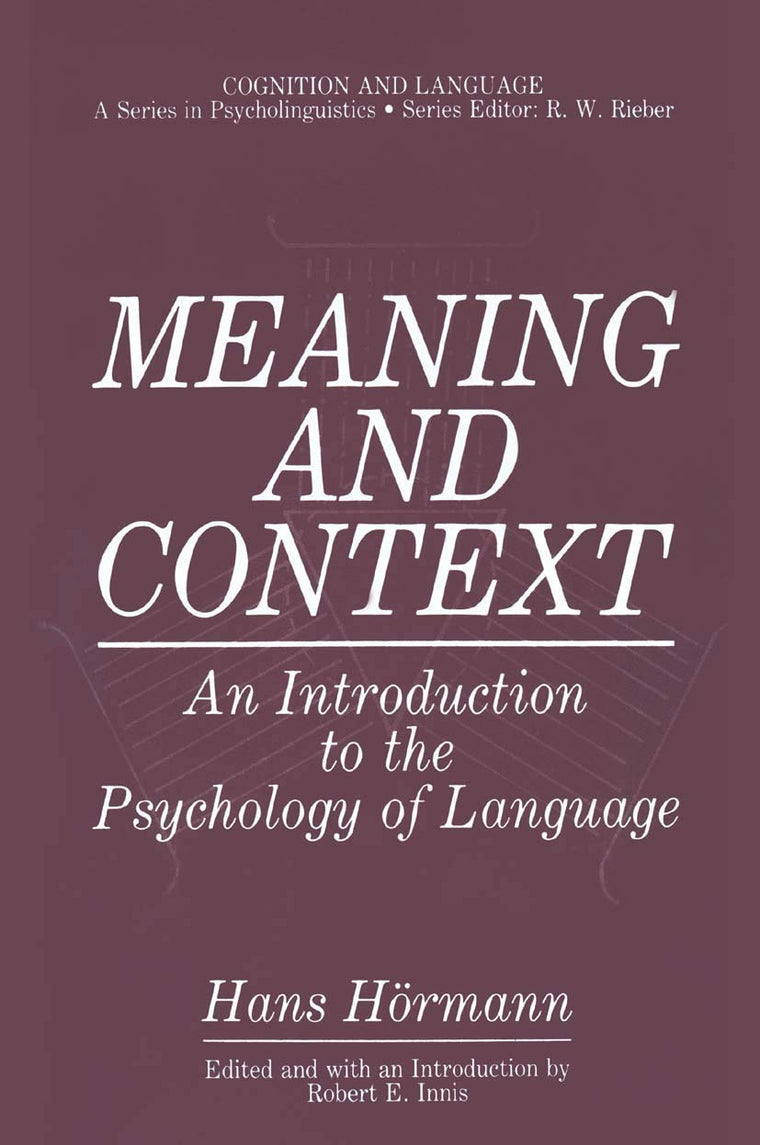 Meaning and Context: An Introduction to the Psychology of Language (Cognition and Language: A Series in Psycholinguistics)
