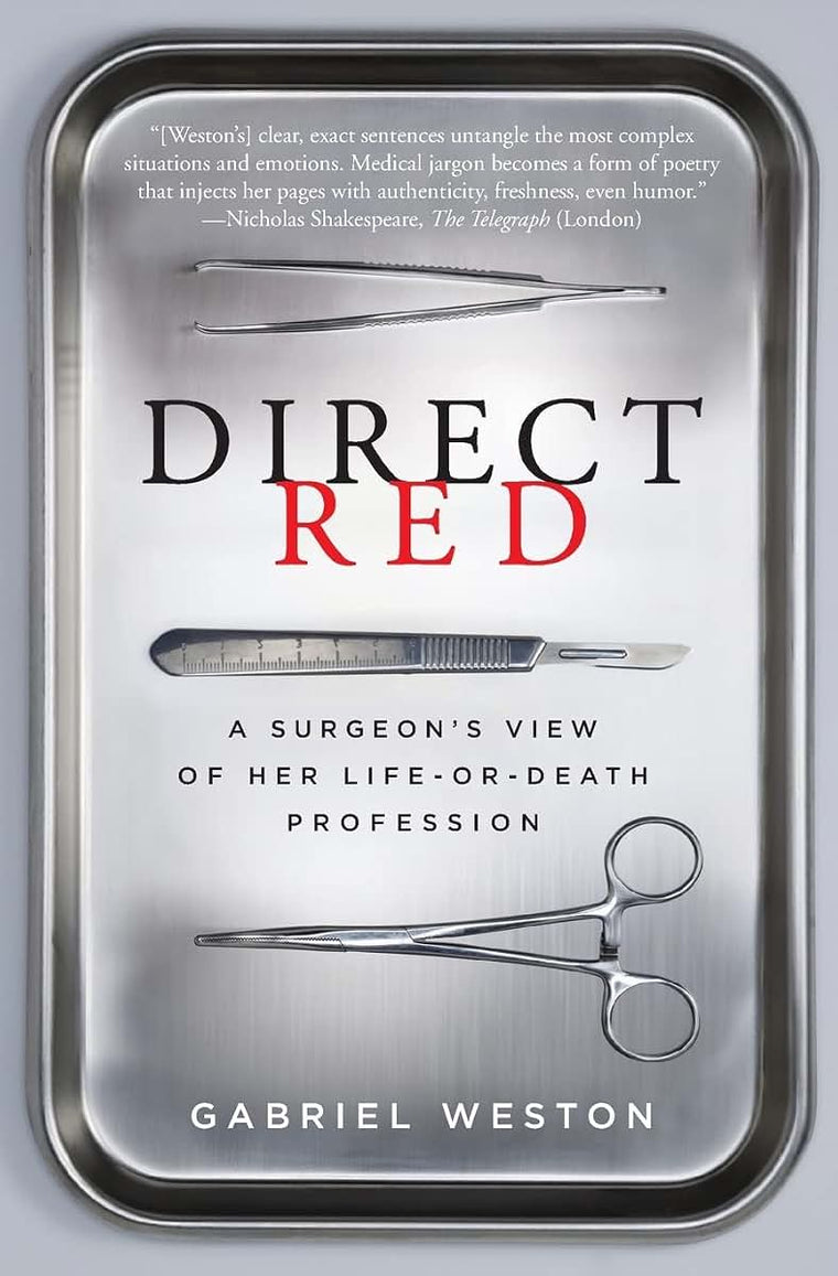 Direct Red: A Surgeon's View of Her Life-or-Death Profession