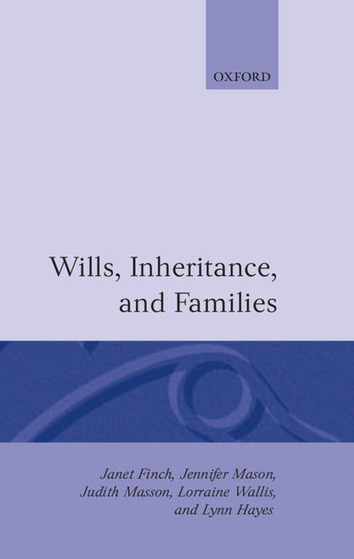 Wills, Inheritance, and the Family (Oxford Socio-Legal Studies)