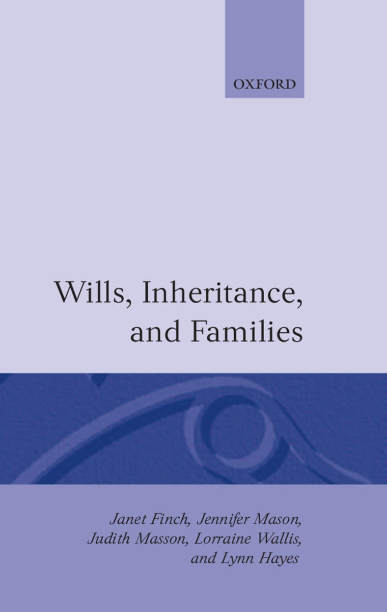 Wills, Inheritance, and the Family (Oxford Socio-Legal Studies)
