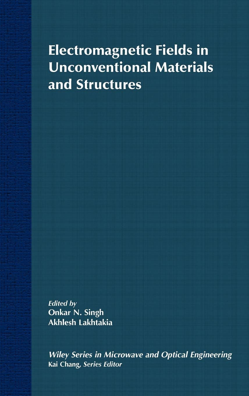 Electromagnetic Fields in Unconventional Materials and Structures
