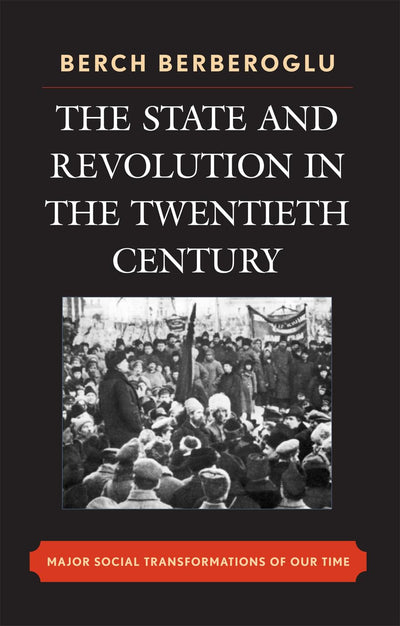 The State and Revolution in the Twentieth-Century: Major Social Transformations of Our Time
