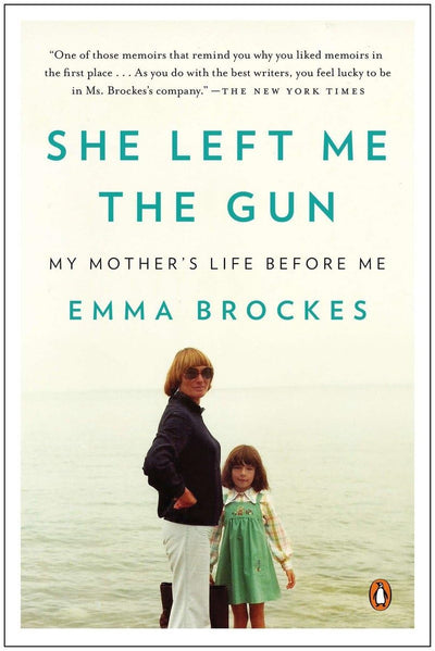 She Left Me the Gun: My Mother's Life Before Me