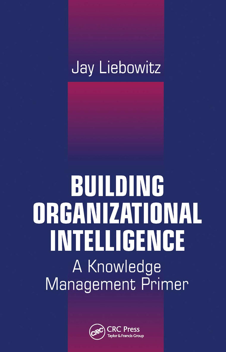 Building Organizational Intelligence: A Knowledge Management Primer
