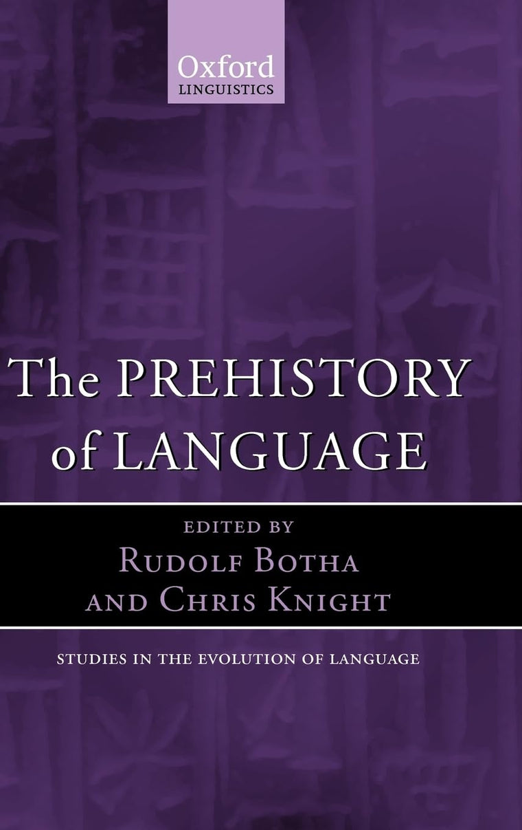 The Prehistory of Language (Oxford Studies in the Evolution of Language)