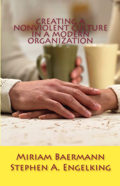 Creating a Nonviolent Culture in a Modern Organization
